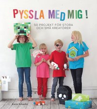 bokomslag Pyssla med mig! : 50 projekt för stora och små kreatörer