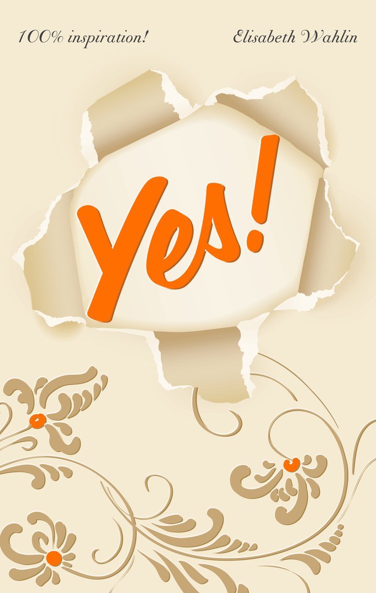 Elisabeth Wahlin - Yes! : 100% inspiration, Inbunden