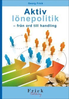 Georg Frick - Aktiv lönepolitik : från ord till handling, Häftad