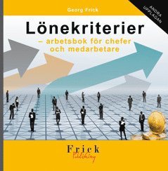 Georg Frick - Lönekriterier - arbetsbok för chefer och medarbetare, Häftad
