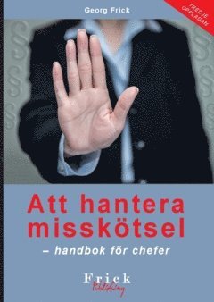 Att hantera misskötsel : handbok för chefer 1