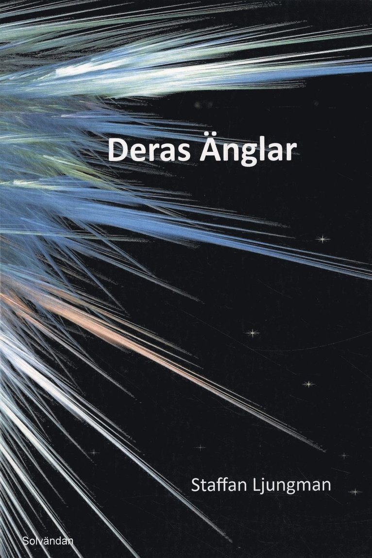 Staffan Ljungman - Deras änglar : en berättelse om människor och änglar i livet, döden och evigheten, Häftad