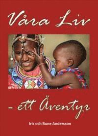 Rune Andersson, Iris Andersson - Våra liv : ett äventyr, Häftad