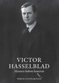 bokomslag Victor Hasselblad : mannen bakom kameran