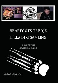bokomslag Bearfoots tredje lilla diktsamling : black truths = svarta sanningar