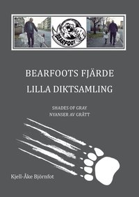 bokomslag Bearfoots fjärde lilla diktsamling : shades of gray : nyanser av grått