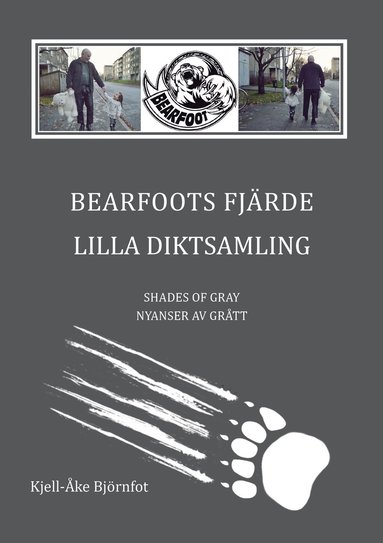 bokomslag Bearfoots fjärde lilla diktsamling : shades of gray : nyanser av grått