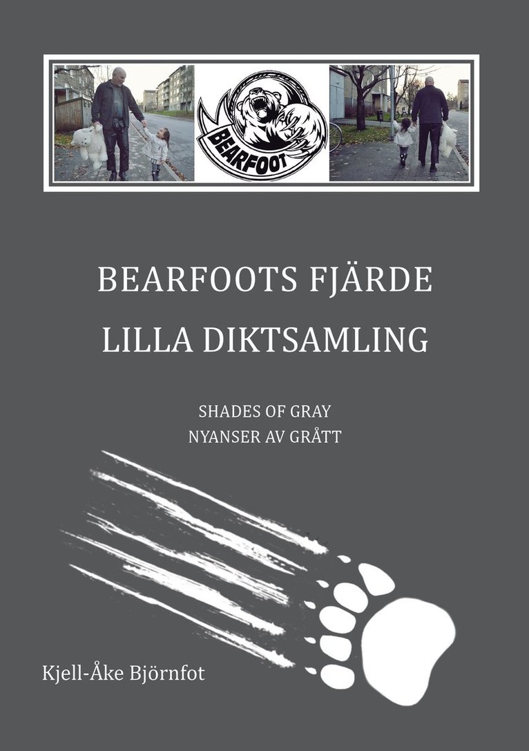 Kjell-Åke Björnfot - Bearfoots fjärde lilla diktsamling : shades of gray : nyanser av grått, Häftad