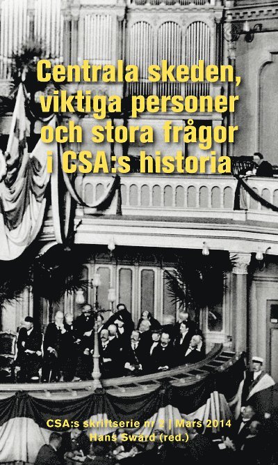 Centrala skeden, viktiga personer och stora frågor i CSA:s historia