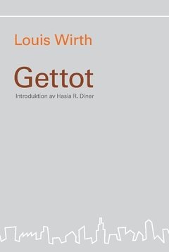 Louis Wirth - Gettot, Häftad
