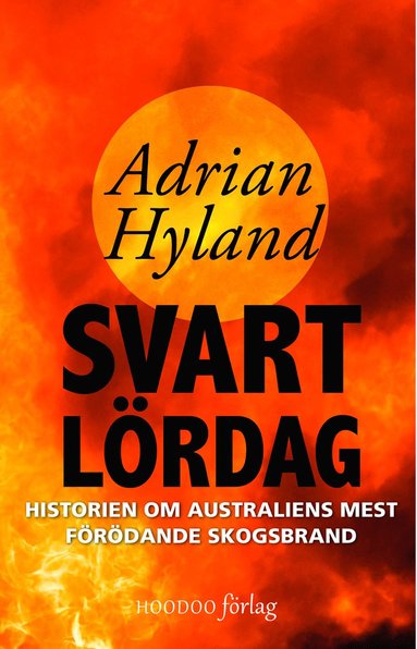 bokomslag Svart lördag : historien om Australiens mest förödande skogsbrand