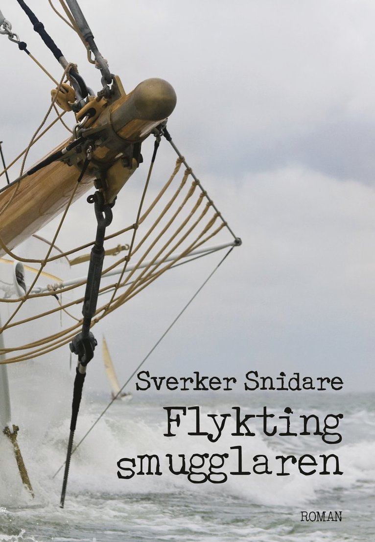 Sverker Snidare - Flyktingsmugglaren, Inbunden
