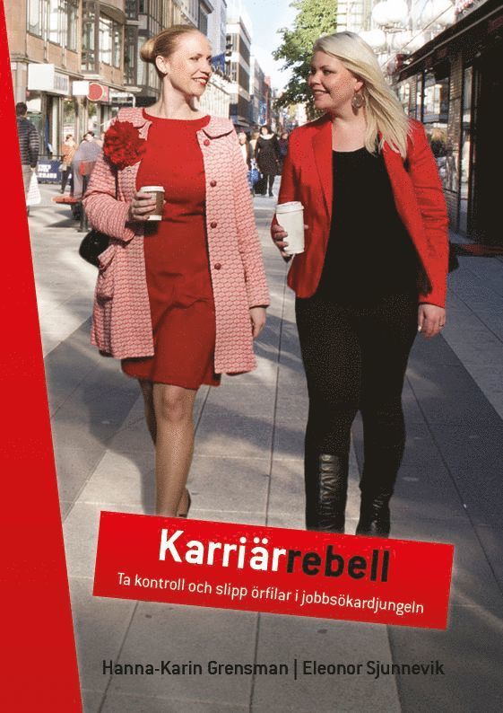 Hanna-Karin Grensman, Eleonor Sjunnevik - Karriärrebell : ta kontroll och slipp örfilar i jobbsökardjungeln, Häftad