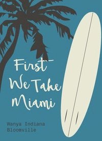 bokomslag First We Take Miami