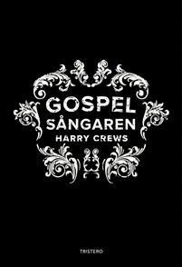 Harry Crews, Theodore Sorel - Gospelsångaren, Häftad