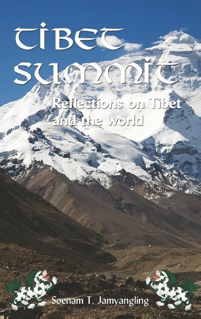 Soenam T. Jamyangling, Svensk-Tibetanska Skol-Och Kulturf, Svensk-tibetanska Skol-och Kulturf., Svensk-tibetanska Skol- och Kulturföreningen - Tibet Summit: Reflections on Tibet and the World, Häftad
