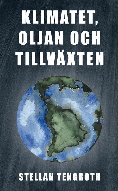 Stellan Tengroth - Klimatet, oljan och tillväxten, Pocket