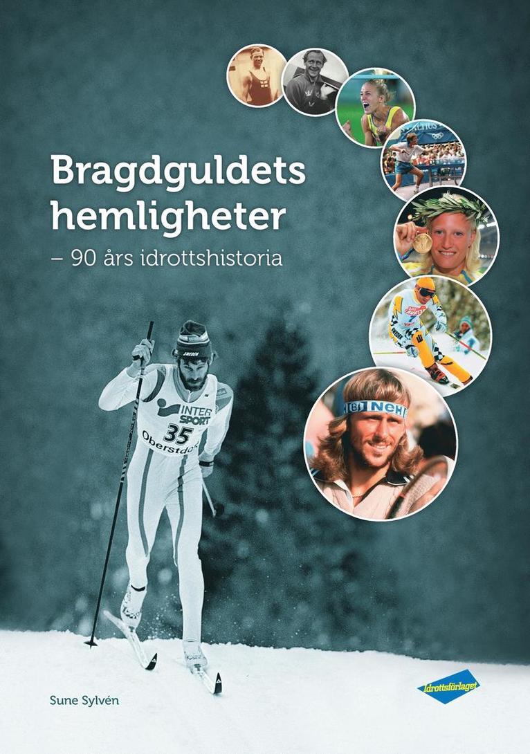 Sune Sylvén - Bragdguldets hemligheter : 90 års idrottshistoria, Inbunden