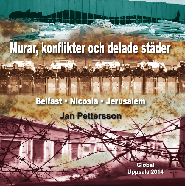 Murar, konflikter och delade städer : Belfast, Nicosia, Jerusalem 1