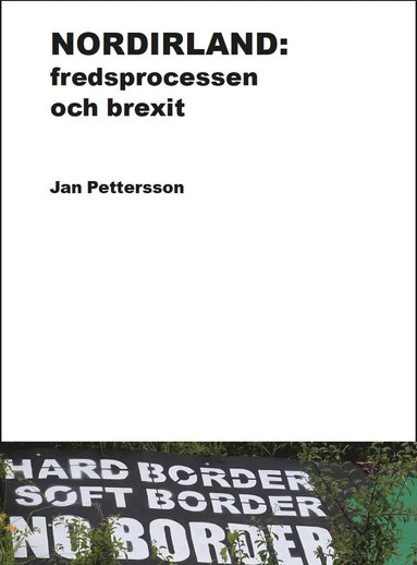 bokomslag Nordirland : fredsprocessen och brexit