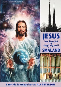 Jesus har återvänt & slagit sig ned i Småland 1