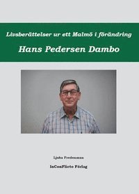 bokomslag Livsberättelser ur ett Malmö i förändring Hans Pedersen Dambo