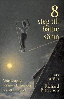 Lars Ström, Richard Pettersson - 8 steg till bättre sömn : vetenskapligt förankrade metoder för att sova gott, Inbunden