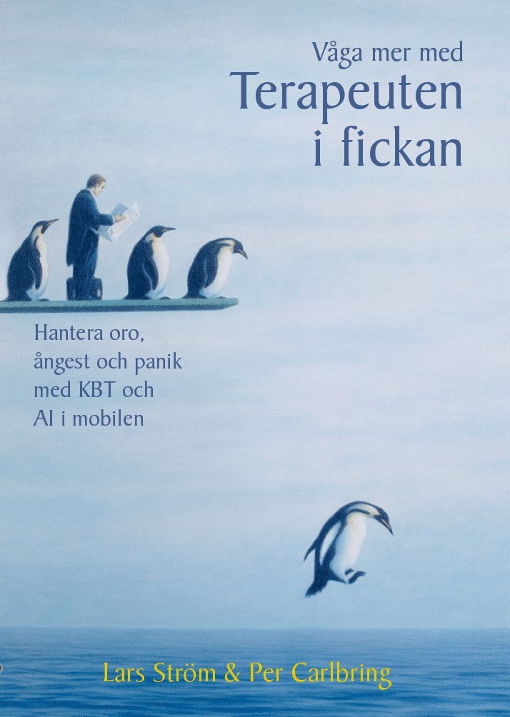 Lars Ström, Per Carlbring - Våga mer med Terapeuten i fickan : hantera oro, ångest och panik med KBT och AI i mobilen, Inbunden