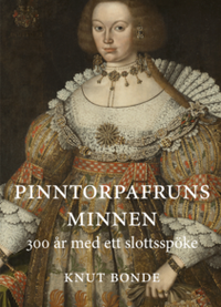 bokomslag Pinntorpafruns minnen : 300 år med ett slottsspöke