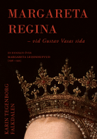 bokomslag Margareta Regina : vid Gustav Vasas sida