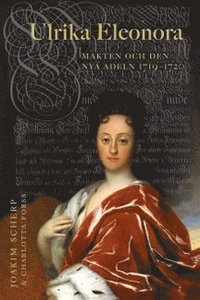 bokomslag Ulrika Eleonora : makten och den nya adeln 1719-1720