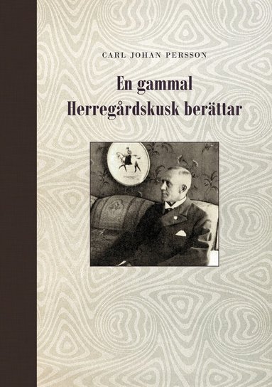 Carl-Johan Persson - En gammal herregårdskusk berättar, Häftad
