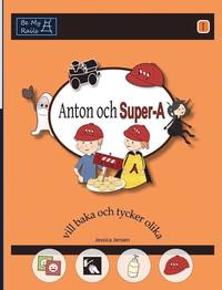 bokomslag Anton och Super-A vill baka och tycker olika