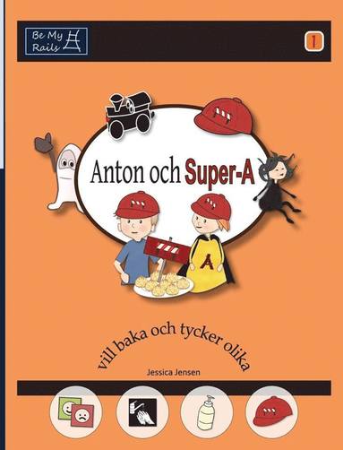 bokomslag Anton Och Super-A VILL Baka Och Tycker Olika