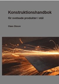 bokomslag Konstruktionshandbok : för svetsade produkter i stål