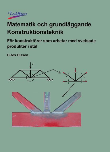 bokomslag Matematik och grundläggande konstruktionsteknik : för konstruktörer som arbetar med svetsade produkter i stål