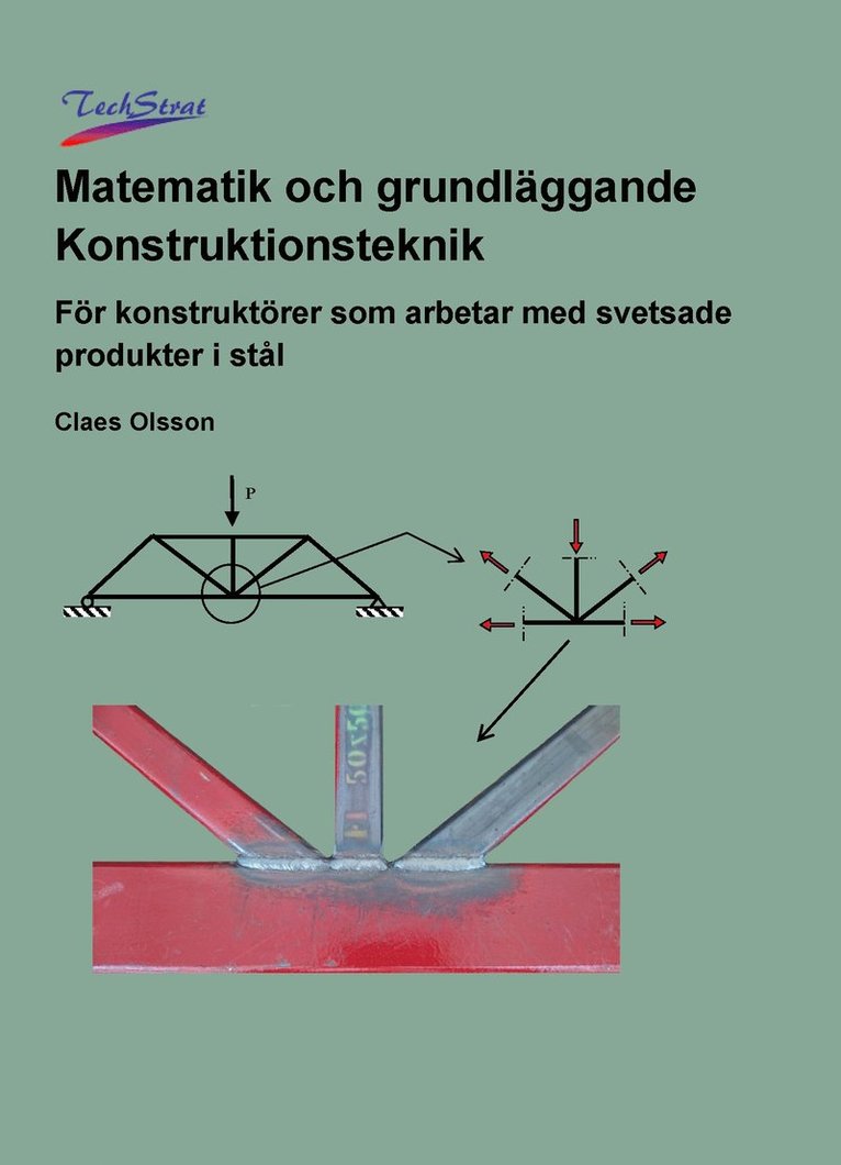 Matematik och grundläggande konstruktionsteknik : för konstruktörer som arbetar med svetsade produkter i stål 1