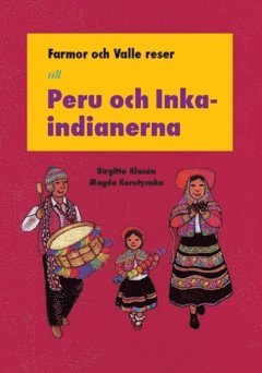 Farmor och Valle reser till Peru och Incaindianerna 1