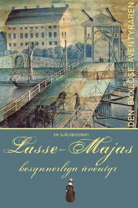 bokomslag Lasse-Majas besynnerliga äventyr berättade av honom själv