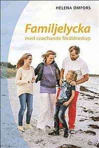 bokomslag Familjelycka : med coachande föräldraskap