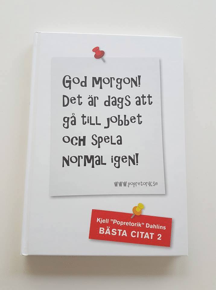 Kjell Dahlin - God Morgon! Det är dags att gå till jobbet och spela normal igen!, Inbunden
