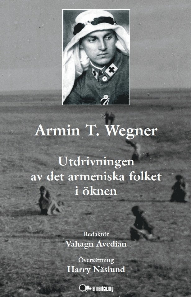 Armin T. Wegner:  utdrivningen av det armeniska folket i öknen, Inbunden