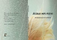 bokomslag Älska mig igen! : diktsamling av åtta poeter