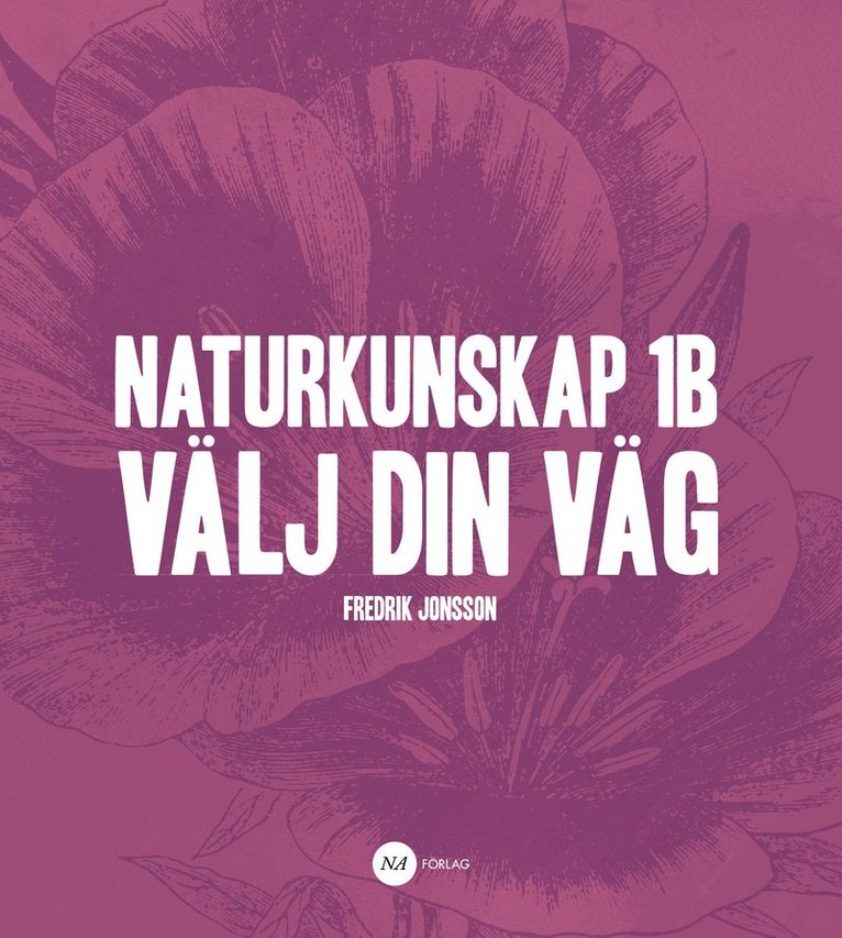 Fredrik Jonsson - Naturkunskap 1B - Välj din väg, Häftad