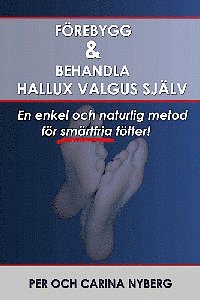 bokomslag Förebygg och behandla Hallux Valgus själv : en enkel och naturlig metod för smärtfria fötter