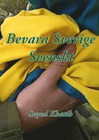 Bevara Sverige svenskt! 1