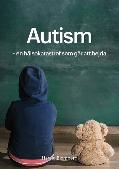 Harald Blomberg - Autism : en hälsokatastrof som går att hejda, Häftad