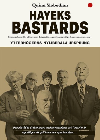 Quinn Slobodian - Hayeks bastards : ytterhögerns nyliberala ursprung, Häftad