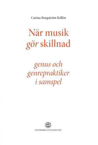 bokomslag När musik gör skillnad - genus och genrepraktiker i samspel