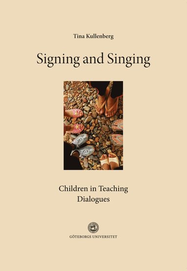 Tina Kullenberg - Signing and Singing : Children in Teaching Dialogues, Häftad